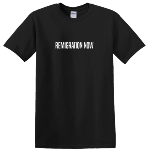 Remigration Now t-shirt